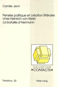 Cover image for Pensee Politique Et Creation Litteraire Chez Heinrich Von Kleist:  La Bataille d'Hermann