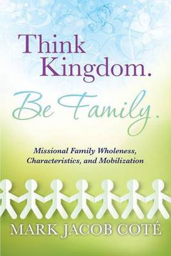 Cover image for Think Kingdom. Be Family.