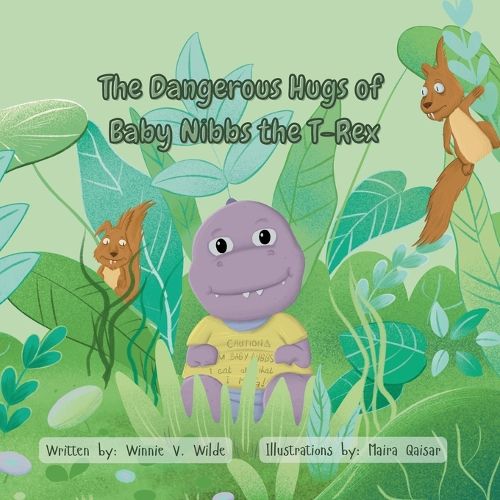 Cover image for The Dangerous Hugs of Baby Nibbs the T-Rex