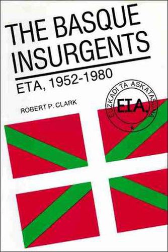 Cover image for The Basque Insurgents: ETA, 1952-1980