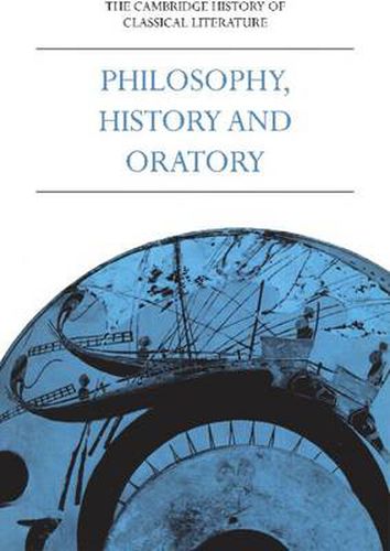 Cover image for The Cambridge History of Classical Literature: Volume 1, Greek Literature, Part 3, Philosophy, History and Oratory