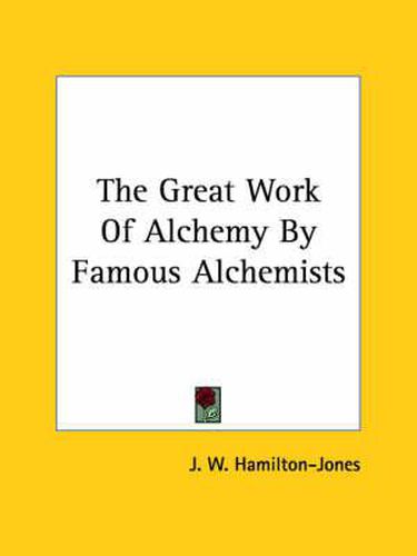 The Great Work of Alchemy by Famous Alchemists