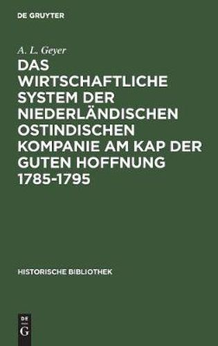 Cover image for Das Wirtschaftliche System Der Niederlandischen Ostindischen Kompanie Am Kap Der Guten Hoffnung 1785-1795