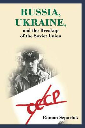 Cover image for Russia, Ukraine and the Breakup of the Soviet Union