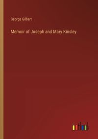 Cover image for Memoir of Joseph and Mary Kinsley