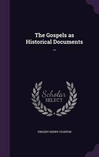 Cover image for The Gospels as Historical Documents ..