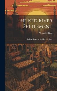 Cover image for The Red River Settlement