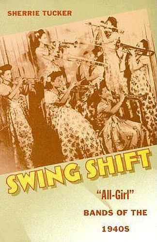 Cover image for Swing Shift: All-Girl  Bands of the 1940s