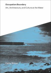 Cover image for Occupation:Boundary: Art, Architecture, and Culture at the Water