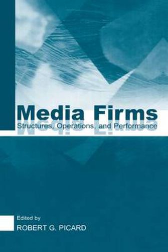 Cover image for Media Firms: Structures, Operations, and Performance