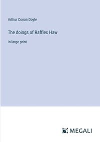 Cover image for The doings of Raffles Haw