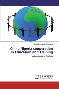 Cover image for China Nigeria cooperation in Education and Training