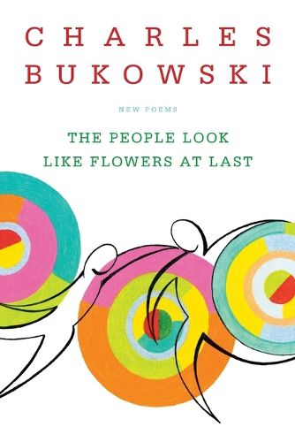 Cover image for The People Look Like Flowers At Last: New Poems