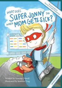 Cover image for What Does Super Jonny Do When Mom Gets Sick? (ARTHRITIS version).