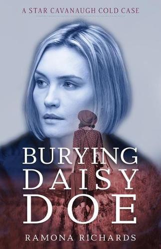 Cover image for Burying Daisy Doe: A Star Cavanaugh Cold Case