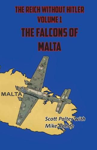 Cover image for The Reich Without Hitler: The Falcons of Malta