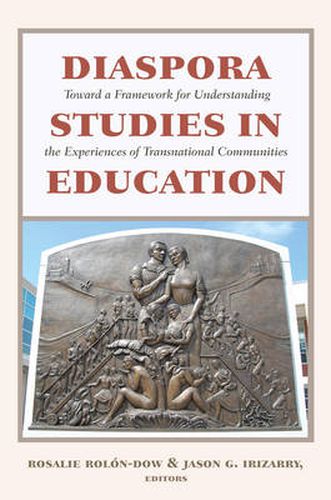 Cover image for Diaspora Studies in Education: Toward a Framework for Understanding the Experiences of Transnational Communities