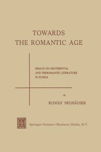 Cover image for Towards the Romantic Age: Essays on Sentimental and Preromantic Literature in Russia