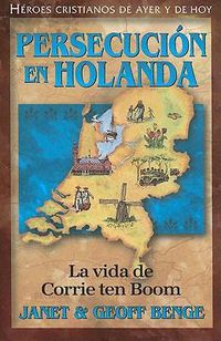 Cover image for Persecucion en Holanda: La Vida de Corrie Ten Boom