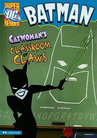 Cover image for Batman: Catwoman's Classroom of Claws