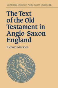 Cover image for The Text of the Old Testament in Anglo-Saxon England