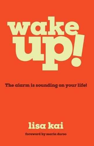 Cover image for Wake Up!: The Alarm is Sounding on Your Life!