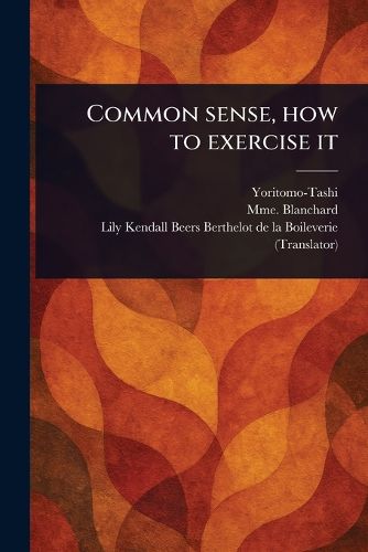 Cover image for Common Sense, How to Exercise It