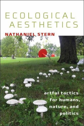 Cover image for Ecological Aesthetics: artful tactics for humans, nature, and politics