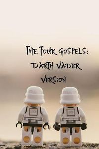 Cover image for The Four Gospels: Darth Vader Version