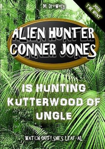 Cover image for Alien Hunter Conner Jones - Kutterwood of Ungle