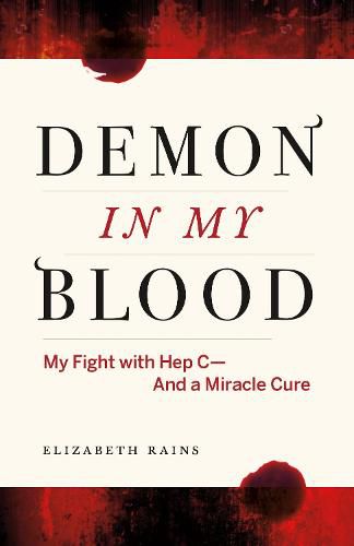 Cover image for Demon in My Blood: My Fight with Hep C - and a Miracle Cure (Hepatitis C)