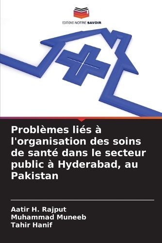 Cover image for Problemes lies a l'organisation des soins de sante dans le secteur public a Hyderabad, au Pakistan