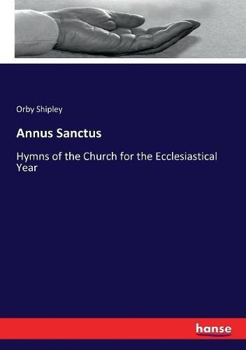 Cover image for Annus Sanctus: Hymns of the Church for the Ecclesiastical Year