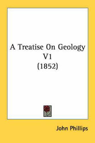 Cover image for A Treatise on Geology V1 (1852)