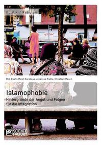 Cover image for Islamophobie. Hintergrunde der Angst und Folgen fur die Integration