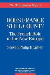 Cover image for Does France Still Count?: The French Role in the New Europe