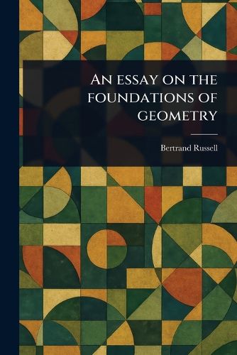 Cover image for An Essay on the Foundations of Geometry