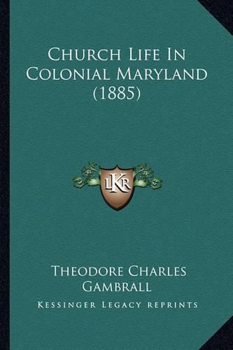 Cover image for Church Life in Colonial Maryland (1885)