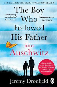 Cover image for The Boy Who Followed His Father into Auschwitz: The Number One Sunday Times Bestseller