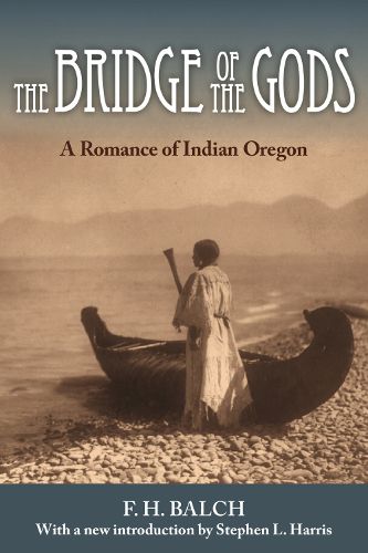 The Bridge of the Gods: A Romance of Indian Oregon