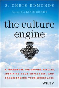 Cover image for The Culture Engine: A Framework for Driving Results, Inspiring Your Employees, and Transforming Your Workplace