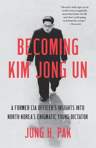 Cover image for Becoming Kim Jong Un: A Former CIA Officer's Insights into North Korea's Enigmatic Young Dictator