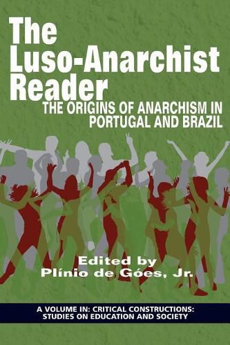 Cover image for The Luso-Anarchist Reader: The Origins of Anarchism in Portugal and Brazil