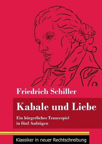 Cover image for Kabale und Liebe: Ein burgerliches Trauerspiel in funf Aufzugen (Band 117, Klassiker in neuer Rechtschreibung)