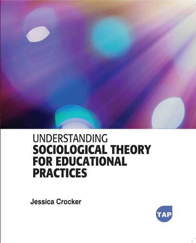 Cover image for Understanding Sociological Theory for Educational Practices