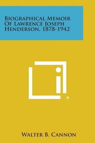 Biographical Memoir of Lawrence Joseph Henderson, 1878-1942