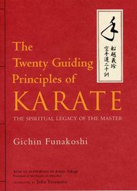 Cover image for Twenty Guiding Principles Of Karate, The: The Spiritual Legacy Of The Master