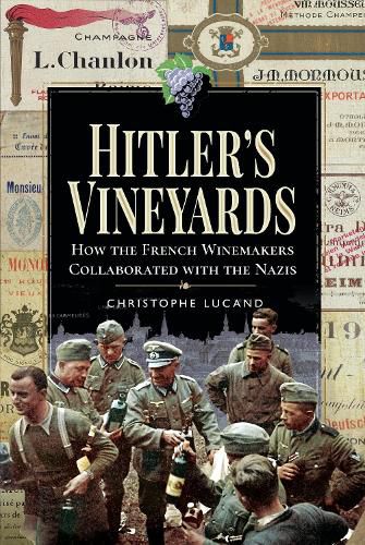 Cover image for Hitler's Vineyards: How the French Winemakers Collaborated with the Nazis