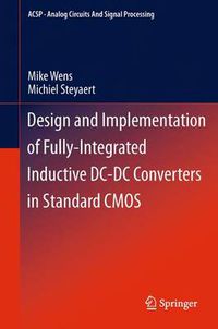 Cover image for Design and Implementation of Fully-Integrated Inductive DC-DC Converters in Standard CMOS