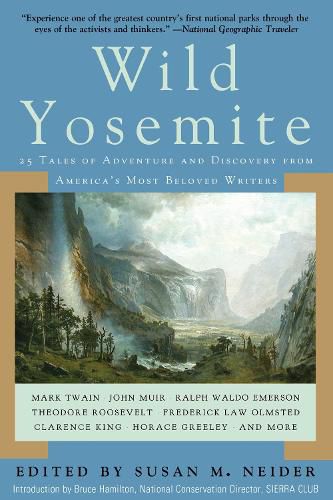 Cover image for Wild Yosemite: 25 Tales of Adventure, Nature, and Exploration